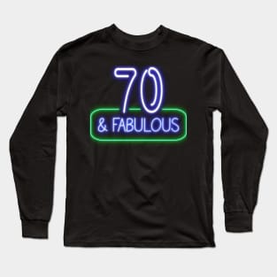 Funny 70th Birthday Quote | 70 and Fabulous Long Sleeve T-Shirt